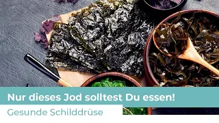 Jodmangel & Schilddrüse - Welches Jod ist gesund?