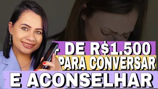 💥R$1.500 CONVERSANDO COM PESSOAS QUE PRECISAM DE AJUDA - Home office.