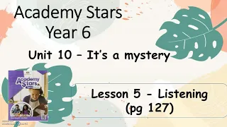 Textbook Year 6 Academy Stars Unit 10 – It’s a mystery Lesson 5 page 127 + answers