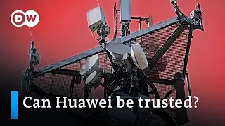 Why experts have security concerns about Huawei’s 5G infrastructure | DW Analysis