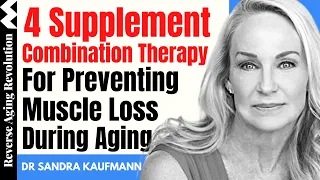 4 Supplement Combination Therapy For Preventing Muscle Loss In Aging | Dr Kaufmann Interview Clips