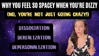 Why you feel spacey when you have chronic dizziness - vestibular issues & dissociation symptoms