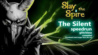 Slay The Spire - The Silent - Glitchless Any% Unseeded Speedrun (RTA 11:55:470)