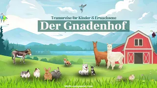 Traumreise für Kinder & Erwachsene zum Einschlafen - Der Gnadenhof - Geschichte über Tiere