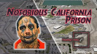 California State Prison - Corcoran: The NOTORIOUS Institution