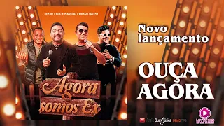 Agora Somos Ex   Edu e Maraial   Part  Nenho e Thiago Aquino