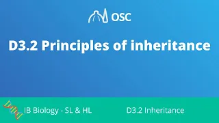 D3.2 Principles of Inheritance [IB Biology SL/HL]