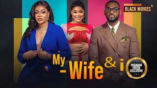 MY WIFE & I (EDDIE WATSON, CHIOMA NWAGBO ) Nigerian Movies | Latest Nigerian Movie 2024