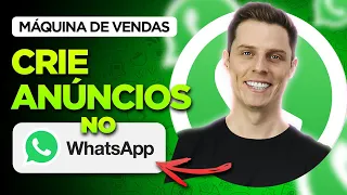 🟢 Como Vender MAIS pelo Whatsapp? Método FÁCIL para Criar Anúncios!