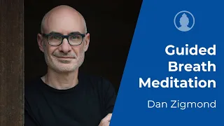 Guided Breathing Meditation Practice - Dan Zigmond