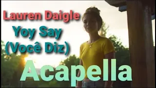 Lauren Daigle - You Say (Acapella)