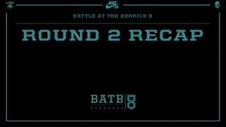 BATB8 - Round 2 Recap