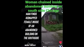 Missing women chained up in abandoned building #Chicago#southside