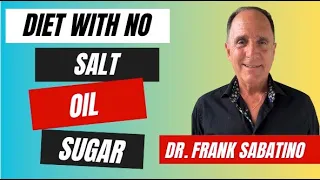 This Doctor Says, No Salt, Oil Or Sugar Is The Best Way To Eat