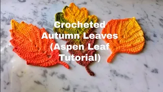 Crocheted autumn leaves (Aspen leaf tutorial)