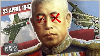 191 - Ladies and Gentlemen, We Got Him - Yamamoto - WW2 - April 23, 1943