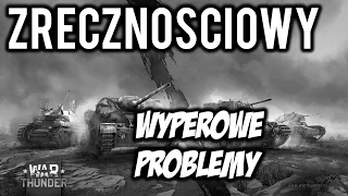 War Thunder - Zręcznościowe Bitwy Pancerne - #1 - Wyperowe problemy (Danielito & Wyper)