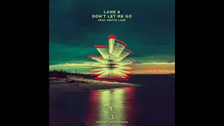 Lane 8 - Don't Let Me Go feat. Arctic Lake (Ghost Lex Remix)