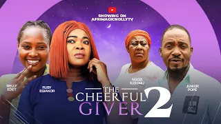 THE CHEERFUL GIVER  2 Rubby Ejiakor, Nelly Edet 2024 Latest Nigerian Movies