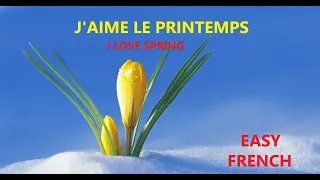 J'aime le printemps. I love spring. Easy French.