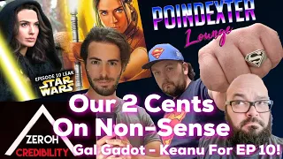 OUR 2 SENSE ON NON-SENSE: MIKE ZEROH SAYS EPISODE X (10) WILL FEATURE GAL GADOT & KEANU REEVES!