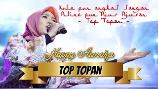 HAPPY ASMARA - TOP TOPAN (Live) feat. Dangduters Band