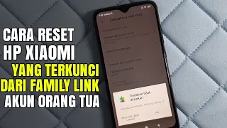 Cara Reset Hp Xiaomi Dari Pengendalian Control Akun Google Orang Tua (Family Link)