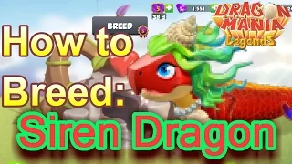 How to Breed: Legendary SIREN Dragon - Dragon Mania Legends
