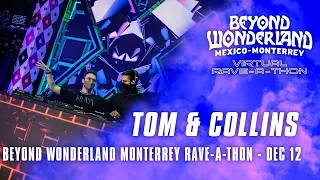Tom & Collins for Beyond Wonderland Monterrey Virtual Rave-A-Thon (December 20, 2020)