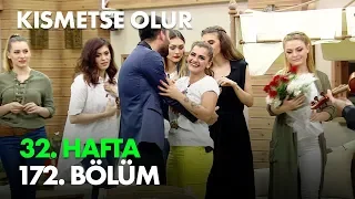 Kısmetse Olur 32. Hafta 172. Bölüm - Full Bölüm