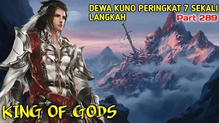 KING OF GODS part 288 | DEWA KUNO PERINGKAT 7 SEKALI LANGKAH