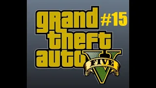 GTA V - миссия #15 - Тревор Филипс Индастриз (Trevor Philips Industries) [Gold Medal]