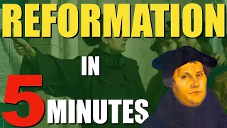 The REFORMATION in 5 MINUTES: What you NEED TO KNOW FAST