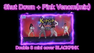 [Sound] Shut down + Pink venom(mix) | Double S mini