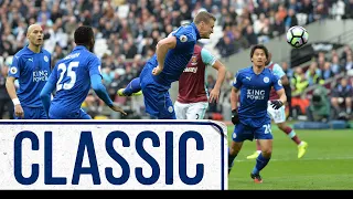 Thrilling Win For Foxes In London | West Ham United 2 Leicester City 3 | Classic Matches