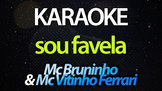 ⭐ Sou Favela - Mc Bruninho & Mc Vitinho Ferrari (Karaokê Version) (Cover)