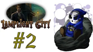 Lamplight City | Let's Play Ep.2 | Back On The Case [Wretch Plays]