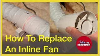 How To Replace An Inline Fan (#12)