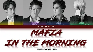 HOW WOULD WINNER SING ‘MAFIA In The Morning’ (Color Coded Lyrics 가사 HAN/ROM/ENG)