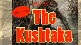 Urban Legend #2  ALaska. The Kushtaka