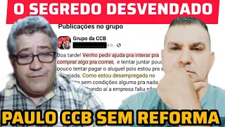 CCB- MENTIRAS E MANIPULAÇÃO DO PAULO CCB SEM REFORMA ( REFORMADA).