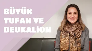 Aslı Eren | Büyük Tufan ve Deukalion