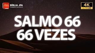 Salmo 66 66 vezes ao som de chuva - Um Salmo de Louvor ao Senhor 📖🎵 - Bíblia JFA Offline