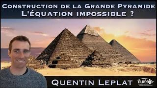 « Construction de la Grande Pyramide : L’équation impossible ? » avec Quentin Leplat