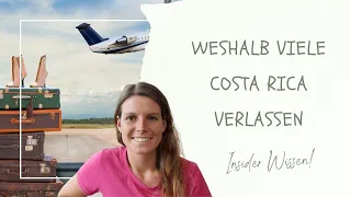 Weshalb viele Costa Rica verlassen