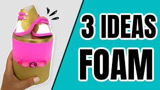 DIY - 3 Amazing Ideas with FOAM