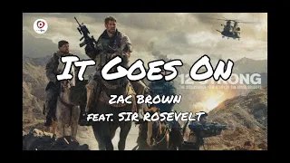 ZAC BROWN feat. SIR ROSEVELT_it goes on | video lyrics