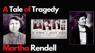 Martha Rendell: A Tale of Tragedy and Betrayal