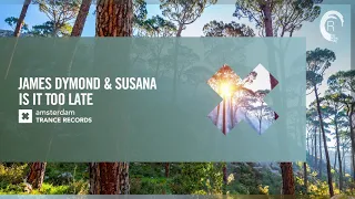 James Dymond & Susana - Is It Too Late (Amsterdam Trance) Extended