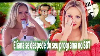 Eliana se despede do seu programa no SBT